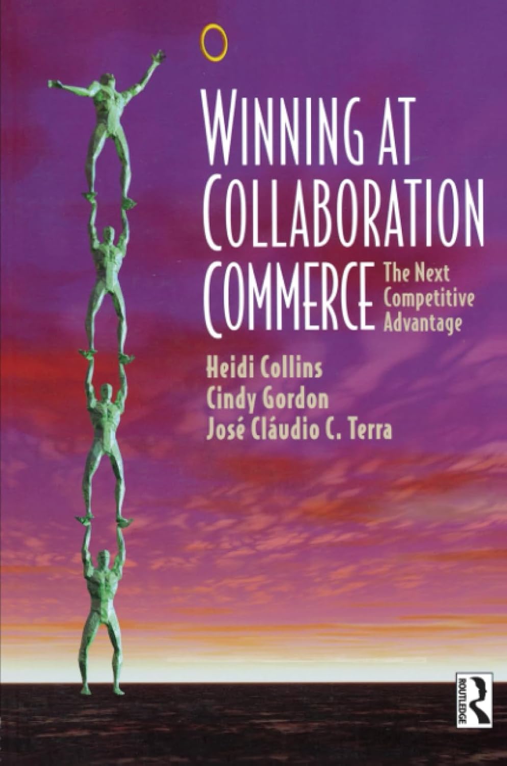 Winning at Collaboration Commerce: The Next Competitive Advantage by Heidi Collins, Cindy Gordon, Jose Claudio C. Terra